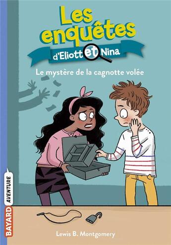 Couverture du livre « Les enquêtes d'Eliott et Nina T.11 ; le mystère de la cagnotte volée » de Isabelle Maroger et Lewis B. Montgomery aux éditions Bayard Jeunesse