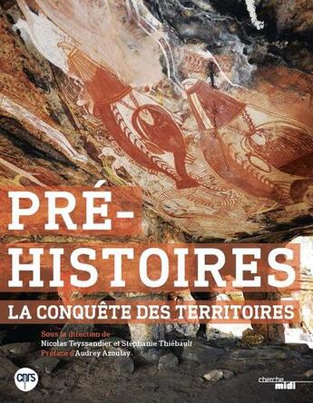 Couverture du livre « Pré-histoires ; la conquête des territoires » de Stephanie Thiebault et Teyssandier Nicolas aux éditions Cherche Midi