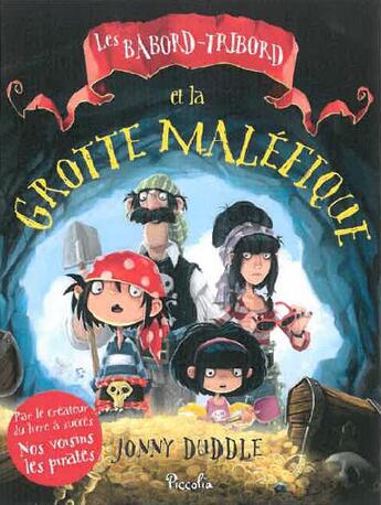 Couverture du livre « LES BABORD-TRIBORD ; et la grotte maléfique » de Jonny Duddle aux éditions Piccolia