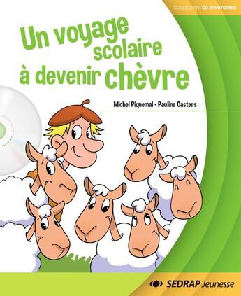 Couverture du livre « Voyage scolaire a devenir chevre - album + cd » de  aux éditions Sedrap