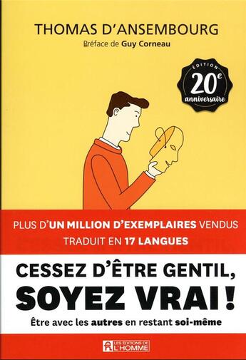 Couverture du livre « Cessez d'être gentil, soyez vrai ! » de Thomas D'Ansembourg aux éditions Editions De L'homme