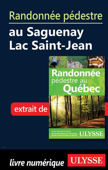 Couverture du livre « Randonnée pédestre au Saguenay Lac Saint-Jean » de  aux éditions Ulysse