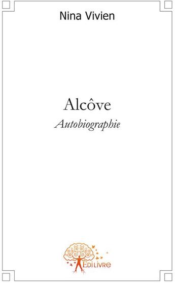 Couverture du livre « Alcôve ; autobiographie » de Nina Vivien aux éditions Edilivre