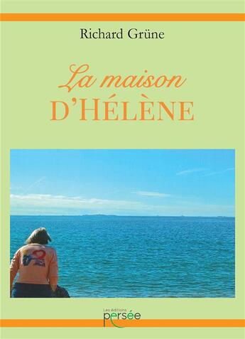 Couverture du livre « La maison d'helene » de Grune Richard aux éditions Persee