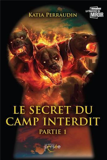 Couverture du livre « Le secret du camp interdit Tome 1 » de Katia Perraudin aux éditions Persee