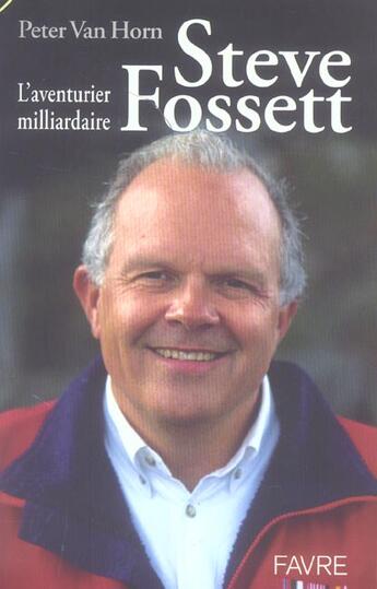 Couverture du livre « Steve fossett l'aventurier milliardaire » de Peter Van Horn aux éditions Favre