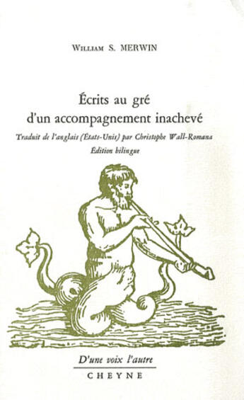 Couverture du livre « Écrits au gré d'un accompagnement inachevé » de William S. Merwin aux éditions Cheyne