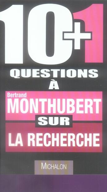 Couverture du livre « 10+1 ; questions sur la recherche » de Monthubert Bertrand aux éditions Michalon