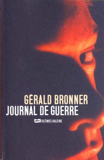 Couverture du livre « Journal De Guerre » de Gerald Bronner aux éditions Baleine