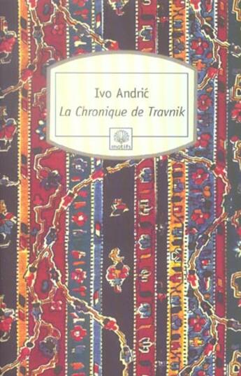 Couverture du livre « La chronique de Travnik » de Ivo Andric aux éditions Motifs
