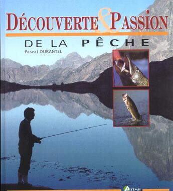 Couverture du livre « Decouverte Et Passion De La Peche » de Pascal Durantel aux éditions Artemis