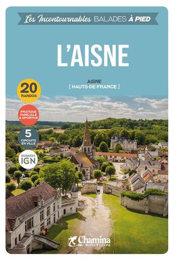 Couverture du livre « L'aisne - hauts-de-france balades a pied » de David Delannoy aux éditions Chamina