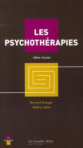 Couverture du livre « Les psychothérapies » de Granger Jalfre aux éditions Le Cavalier Bleu