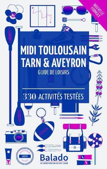 Couverture du livre « GUIDE BALADO ; Midi-Toulousain, Tarn et Aveyron (8e édition) » de  aux éditions Mondeos