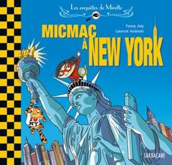 Couverture du livre « Micmac à New York » de Laurent Audouin et Fanny Joly aux éditions Sarbacane