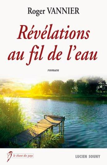 Couverture du livre « Révélations au fil de l'eau » de Roger Vannier aux éditions Lucien Souny