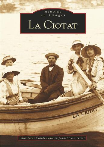 Couverture du livre « La Ciotat » de Ganteaume Et Tixier aux éditions Editions Sutton