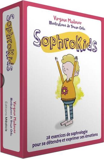 Couverture du livre « Sophrokids : 28 exercices de sophrologie pour se détendre et exprimer ses émotions » de Virginie Madinier et Yovan Orlic aux éditions Medicis