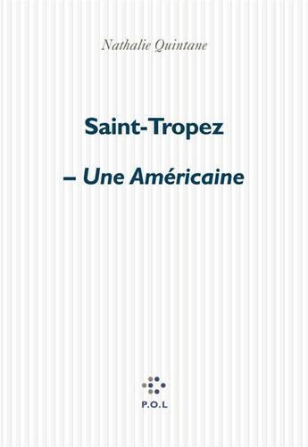 Couverture du livre « Saint-Tropez ; une américaine » de Nathalie Quintane aux éditions P.o.l