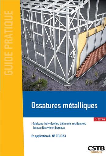 Couverture du livre « Ossatures métalliques ; maisons individuelles, bâtiments résidentiels, locaux d'activité et bureaux (2e édition) » de Xavier Thollard aux éditions Cstb