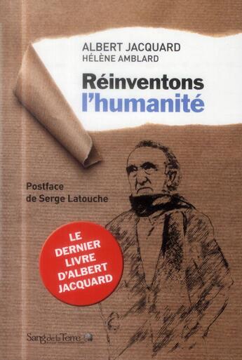 Couverture du livre « Réinventons l'humanité » de Albert Jacquard et Helene Amblard aux éditions Sang De La Terre