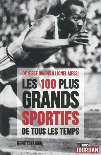 Couverture du livre « Curieuses histoires des plus grands exploits sportifs de tous les temps : de Jesse Owens à Lionel Messi » de Rene Taelman aux éditions Jourdan