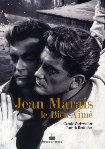 Couverture du livre « Jean Marais, le bien-aimé » de Carole Weisweiller et Patrick Renaudot aux éditions Michel De Maule