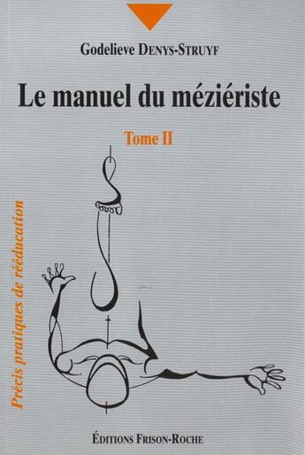 Couverture du livre « Le manuel du mezieriste t2 » de G. Denys-Struyf aux éditions Frison Roche