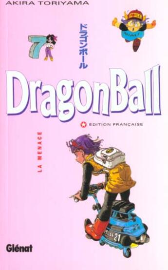 Couverture du livre « Dragon ball Tome 7 ; la menace » de Akira Toriyama aux éditions Glenat