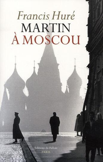 Couverture du livre « Martin à Moscou » de Hure-F aux éditions Fallois