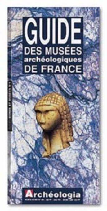 Couverture du livre « Guide de musées archéologiques de France » de  aux éditions Faton