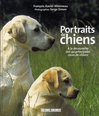 Couverture du livre « Portraits de chiens » de Allonneau F-Simon S aux éditions Sud Ouest Editions