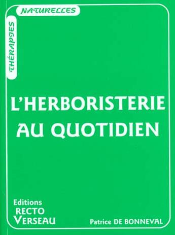 Couverture du livre « L'herboristerie au quotidien » de Patrice De Bonneval aux éditions Recto Verseau