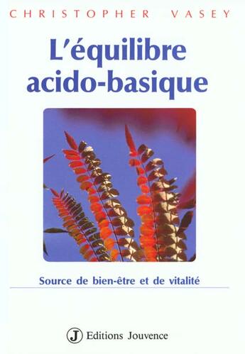 Couverture du livre « Equilibre Acido Basique » de Christopher Vasey aux éditions Jouvence