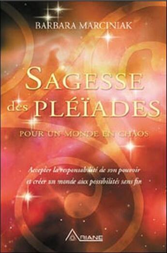 Couverture du livre « Sagesse des pléiades ; pour un monde en chaos » de Barbara Marciniak aux éditions Ariane