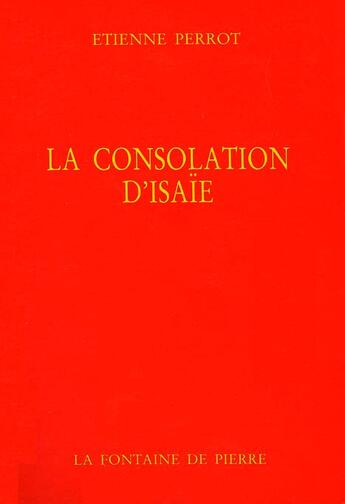 Couverture du livre « La consolation d'isaie » de Etienne Perrot aux éditions Fontaine De Pierre