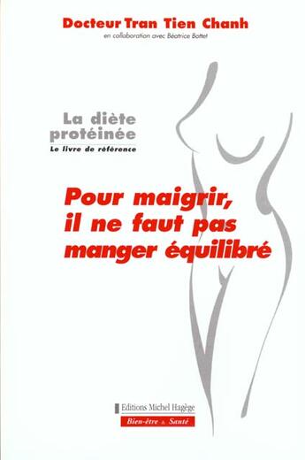 Couverture du livre « La Diete Proteinee ; Pour Maigrir Il Ne Faut Pas Manger Equilibre » de Beatrice Bottet et Tran Tien-Chanh aux éditions Hagege