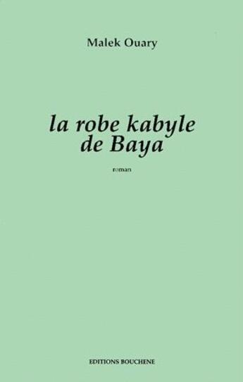 Couverture du livre « La robe kabyle de baya » de Malek Ouary aux éditions Bouchene