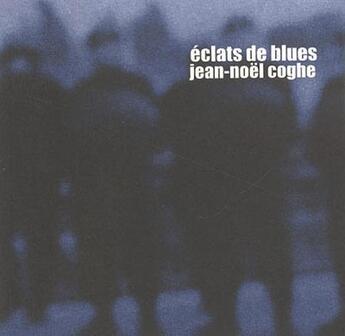 Couverture du livre « Éclats de blues » de Jean-Noel Coghe aux éditions Nuit Myrtide