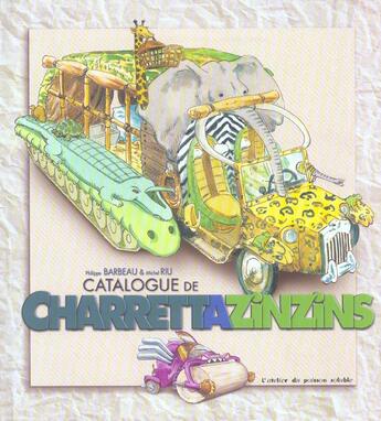 Couverture du livre « Catalogue de la Charettazinzins » de Philippe Barbeau et Michel Riu aux éditions Atelier Du Poisson Soluble