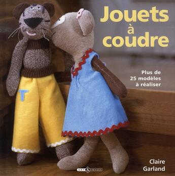 Couverture du livre « Jouets à coudre » de Claire Garland aux éditions Art Et Images