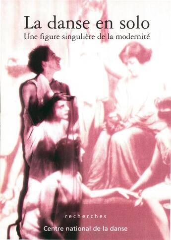 Couverture du livre « La danse en solo » de  aux éditions Centre National De La Danse