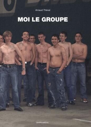 Couverture du livre « Moi le groupe t.1 » de Sylvain Maresca et Arnaud Theval aux éditions Zedele