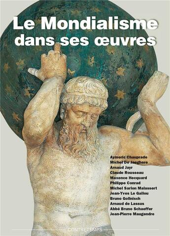 Couverture du livre « Le mondialisme dans ses oeuvres » de Aymeric Chauprade aux éditions Contretemps