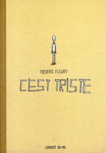 Couverture du livre « C'est triste t.1 » de Fleury/Frederic aux éditions L'employe Du Moi