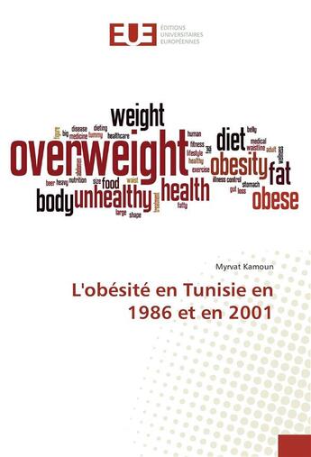 Couverture du livre « L'obesite en tunisie en 1986 et en 2001 » de Kamoun Myrvat aux éditions Editions Universitaires Europeennes