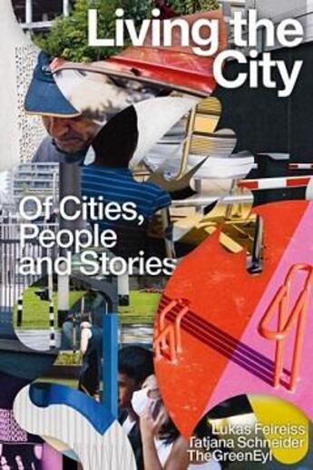 Couverture du livre « Living the city on cities, people and stories » de Feireiss Lukas/Schne aux éditions Spector Books