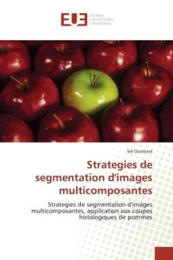 Couverture du livre « Strategies de segmentation d'images multicomposantes - strategies de segmentation d'images multicomp » de Ouattara Sie aux éditions Editions Universitaires Europeennes