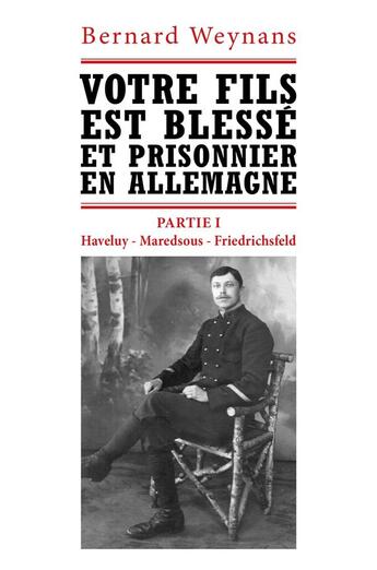 Couverture du livre « Votre fils est blesse et prisonnier en allemagne - partie i : 