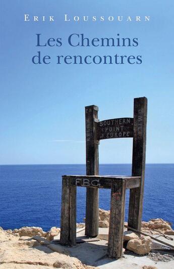 Couverture du livre « Les chemins de rencontres » de Erik Loussouarn aux éditions Librinova